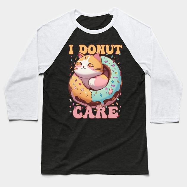 Funny Kawaii Cat Donut, I Donut Care Baseball T-Shirt by Rishirt